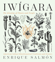 Iwígara: American Indian Ethnobotanical Traditions and Science 1604698802 Book Cover