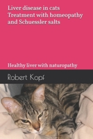 Liver disease in cats - Treatment with homeopathy and Schuessler salts: Healthy liver with naturopathy B0GJLHNR7K Book Cover