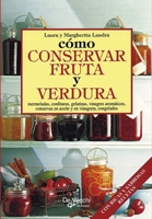 Como Conservar Fruta y Verdura 1646997387 Book Cover