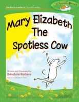 Mary Elizabeth the Spotless Cow 0985061111 Book Cover