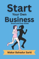 Start Your Own Business: Smart and Easy Guide B0FMRB1CNF Book Cover