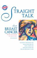 Straight Talk About Breast Cancer: From Diagnosis to Recovery (Addicus Nonfiction Books) 1886039763 Book Cover
