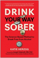 Drink Your Way Sober: The Science-Based Method to Break Free from Alcohol 163774739X Book Cover
