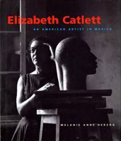 Elizabeth Catlett: An American Artist in Mexico (The Jacob Lawrence Series on American Artists) 0295985453 Book Cover