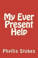 My Ever Present Help 1478217316 Book Cover