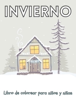 Invierno Libro de colorear para niños y niñas: Hermoso e inspirador libro para colorear para niños de 4 - 5 - 6 - 7 - 8 - 9 - 10 años (regalo de invierno y navidad) B08MSXK7LC Book Cover