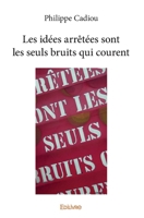 Les idées arrêtées sont les seuls bruits qui courent (French Edition) 2334209015 Book Cover