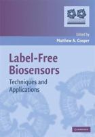 Label-Free Biosensors: Techniques and Applications 0521711517 Book Cover