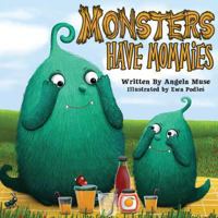 Monsters Have Mommies 1491072199 Book Cover