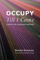 Occupy Till I Come: Called to Be Expectant Stewards B0H63XC7FN Book Cover