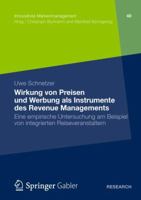 Wirkung Von Preisen Und Werbung ALS Instrumente Des Revenue Managements: Eine Empirische Untersuchung Am Beispiel Von Integrierten Reiseveranstaltern 3834945005 Book Cover