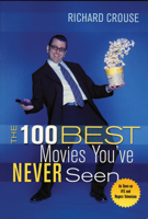 The 100 Best Movies You've Never Seen 1550225901 Book Cover