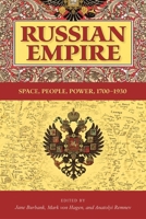Russian Empire: Space, People, Power, 1700-1930 (Indiana-Michigan Series in Russian and East European Studies) 0253219116 Book Cover