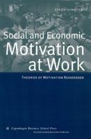Social And Economic Motivation At Work: Theories Of Work Motivation Reassessed 8763000733 Book Cover