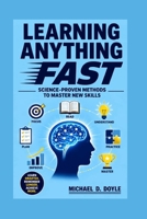 Learning Anything Fast: Science-Proven Methods to Master New Skills B0H9Z9BN2J Book Cover