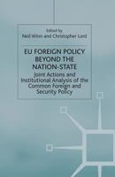 Eu Foreign Policy Beyond the Nation State: Joint Action and Institutional Analysis of the Common Foreign and Security Policy 1349402508 Book Cover