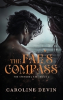 The Fae's Compass: A Fake Engagement Fated Mates Romance B0GNK7SK1S Book Cover