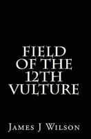 Field of the 12th Vulture 1449516505 Book Cover