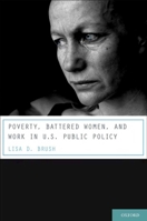 Poverty, Battered Women, and Work in U.S. Public Policy 0195398505 Book Cover