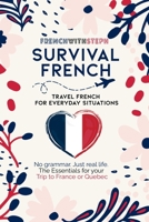 Survival French for Travel: A Practical French Phrasebook with Essential Phrases for Your Trip to France or Quebec (No Grammar, Just Real Life) B0GRTRMQ4B Book Cover