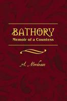 Bathory: Memoir of a Countess 1439201749 Book Cover