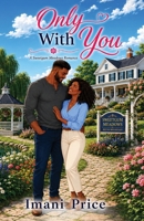 Only With You: An African American Romance Standalone B0H6LM6FSJ Book Cover