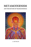 Metamodernism and the Return of Transcendence B0914LQ62C Book Cover