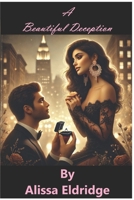 A Beautiful Deception B0DTH9SGNC Book Cover
