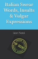 Italian Swear Words, Insults & Vulgar Expressions (LES DICTIONNAIRES INTERDITS) B0HD75RG7H Book Cover