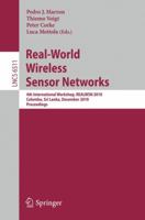 Real World Wireless Sensor Networks: 4th International Workshop, Realwsn 2010, Colombo, Sri Lanka, December 16 17, 2010, Proceedings (Lecture Notes In ... Networks And Telecommunications) 3642175198 Book Cover