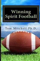Winning Spirit Football: Sharpen Your Mental Game 1492375853 Book Cover