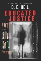 Educated Justice B08C98YYTB Book Cover