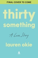 Thirtysomething: A Novel 0063586150 Book Cover