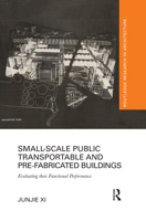Small-Scale Public Transportable and Pre-Fabricated Buildings: Evaluating Their Functional Performance 0367502585 Book Cover