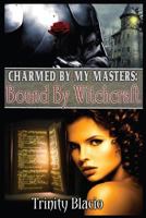 Bound By Witchcraft 1535399198 Book Cover