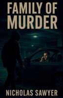 Family of Murder B0G4FQQYV8 Book Cover