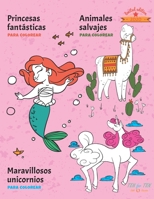 Princesas Fantásticas, Maravillosos Unicornios y Animales Salvajes PARA COLOREAR: Edición Limitada B08BDYHS82 Book Cover