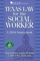 Texas Law for the Social Worker: A 2016 Sourcebook (4th Edition) 1886298564 Book Cover