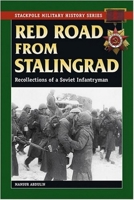 Red Road from Stalingrad: Recollections of a Soviet Infantryman 184415145X Book Cover
