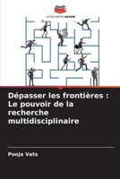 Dépasser les frontières: Le pouvoir de la recherche multidisciplinaire 6207370015 Book Cover