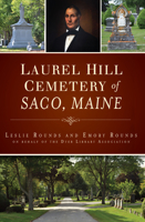 Laurel Hill Cemetery of Saco, Maine 1467139971 Book Cover