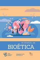 Mi Manual de Bioética B0BSLJ95HK Book Cover