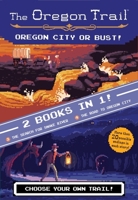 Oregon City or Bust! (Two Books in One): The Search for Snake River and The Road to Oregon City 0358117879 Book Cover