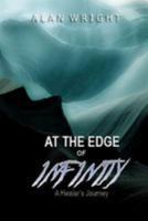 At the Edge of Infinity: A Healer's Journey 0998450715 Book Cover