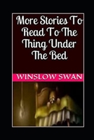 More Stories To Read To The Thing Under The Bed B08P8J3XLY Book Cover