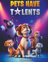 Pets Have Talents B0CSR1R6GC Book Cover