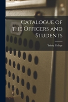 Catalogue of the Officers and Students 1018223134 Book Cover