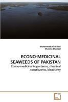 ECONO-MEDICINAL SEAWEEDS OF PAKISTAN: Econo-medicinal importance, chemical constituents, bioactivity 3639233905 Book Cover