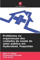 Problemas na organização dos cuidados de saúde do setor público em Hyderabad, Paquistão (Portuguese Edition) 620959669X Book Cover