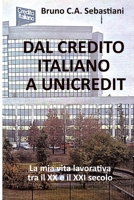 DAL CREDITO ITALIANO A UNICREDIT: La mia vita lavorativa tra il XX e il XXI secolo (L'unica vita di Bruno Cesare Antonio Sebastiani) (Italian Edition) B0DPJ2CBBH Book Cover